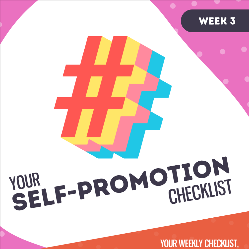 FREE Downloadable 'Self-Promotion Checklist' Week 3